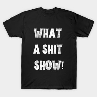 Shit show T-Shirt